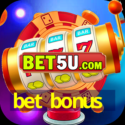 bet bonus